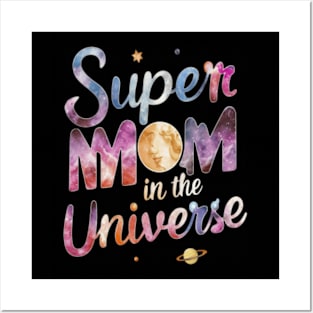 Super mom in the universe Posters and Art